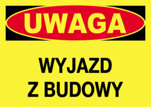 Uwaga Wyjazd Z Budowy